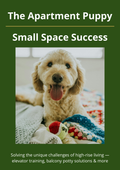 The Apartment Puppy - Small Space Success